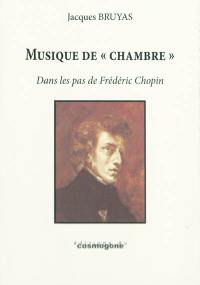 Musique de chambre : dans les pas de Frédéric Chopin