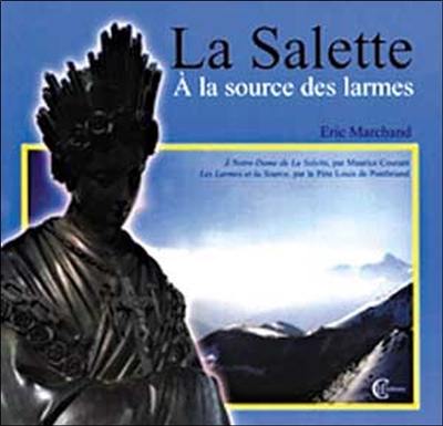 La Salette... : à la source des larmes : poèmes