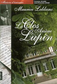 La maison de Maurice Leblanc : le Clos Arsène Lupin