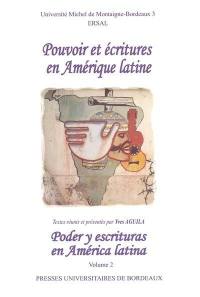 Pouvoir et écritures en Amérique latine. Vol. 2. Poder y escrituras en América latina. Vol. 2