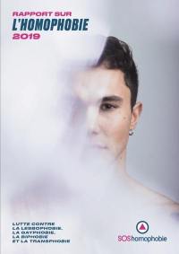 Rapport sur l'homophobie 2019 : lutte contre la lesbophobie, la gayphobie, la biphobie et la transphobie