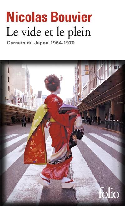 Le vide et le plein : carnets du Japon 1964-1970