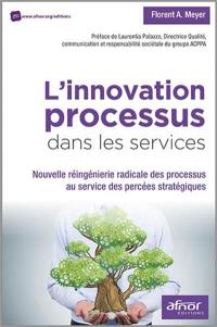 L'innovation processus dans les services : nouvelle réingénierie radicale des processus au service des percées stratégiques