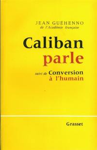 Caliban parle. Conversion à l'humain