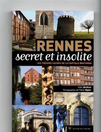 Rennes secret et insolite : les trésors cachés de la capitale bretonne