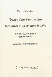 Voyage dans l'au-dedans, mémoires d'un homme louche. Vol. 3-5. 1999-2000 : les années héraultaises