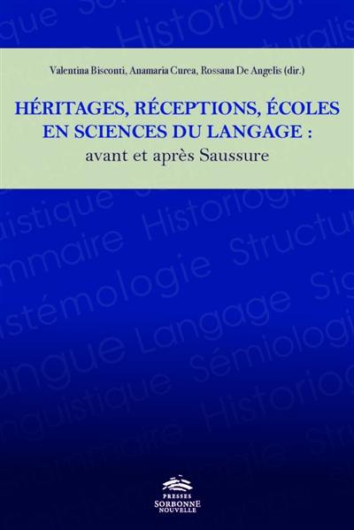 Héritages, réceptions, écoles en sciences du langage : avant et après Saussure