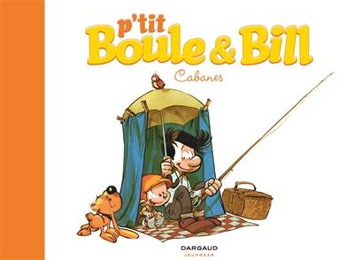 P'tit Boule et Bill. Vol. 3. Cabanes
