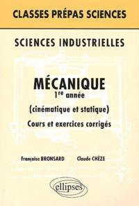 Mécanique, 1re année : cinématique et statique : cours et exercices corrigés : sciences industrielles
