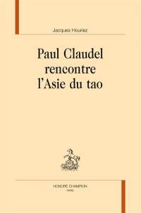 Paul Claudel rencontre l'Asie du tao