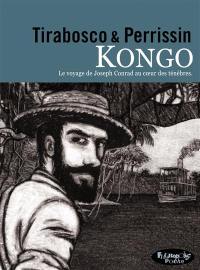 Kongo : le voyage de Joseph Conrad au coeur des ténèbres