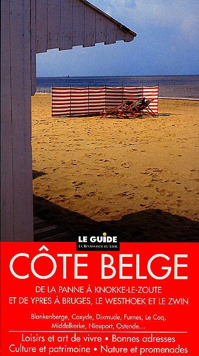 Côte belge : de La Panne à Knokke-le-Zoute, et de Ypres à Bruges, le Westhoek et le Zwin