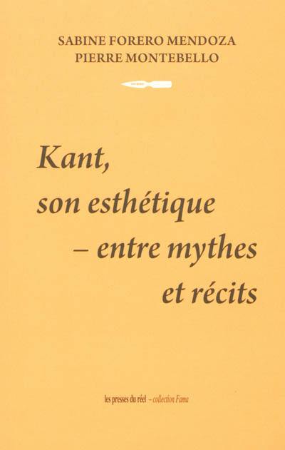 Kant, son esthétique : entre mythes et récits
