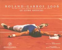 Roland-Garros 2006 : vu par les plus grands photographes de tennis : le livre officiel