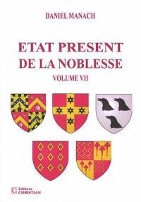 Etat présent de la noblesse. Vol. 7