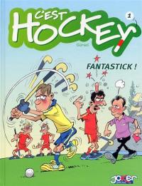 C'est hockey. Vol. 1. Fantastick !