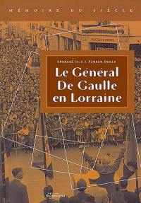 Le Général de Gaulle en Lorraine