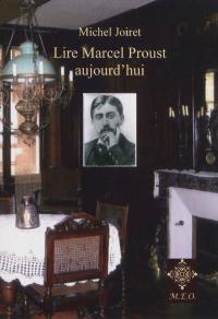 Lire Marcel Proust aujourd'hui