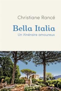 Bella Italia : un itinéraire amoureux
