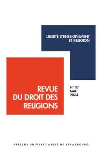 Revue du droit des religions, n° 17. Liberté d'enseignement et religion