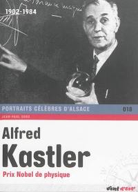 Alfred Kastler : prix Nobel de physique : 1902-1984