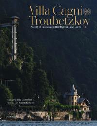 Villa Cagni Troubetzkoy : a story of passion and heritage on lake Como