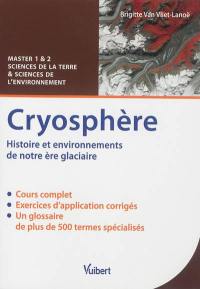 Cryosphère : histoire et environnement de notre ère glaciaire : cours & exercices corrigés