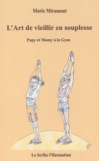 L'art de vieillir en souplesse : papy et mamy à la gym