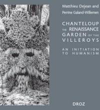 Chanteloup, the Renaissance garden of the Villeroys : an initiation to humanism