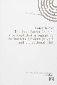 The dual-career couple : a concept that is redrawing the borders between private and professional life ?