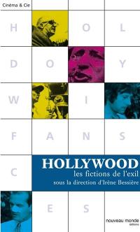 Hollywood : les fictions de l'exil