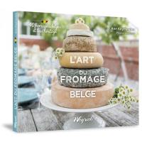 L'art du fromage belge : 40 fromagers belges et leur héritage