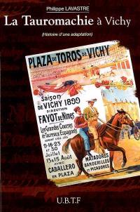 La tauromachie à Vichy : histoire d'une adaptation (1892-1991)