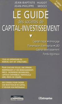 Le guide des sociétés de capital-investissement : capital-rique, amorçage, transmission d'entreprise, LBO, capital-développement, fonds régionaux