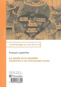 Le social et le sensible : introduction à une anthropologie modale