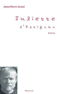 Juliette d'Estignan : roman de terroir