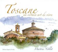 Toscane : un certain art de vivre