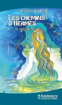 Les chemins d'Hermès. Vol. 3. Les sentinelles