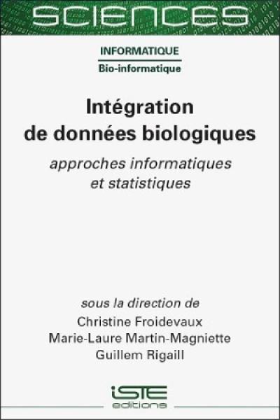 Intégration de données biologiques : approches informatiques et statistiques
