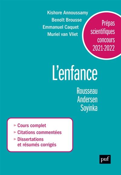 L'enfance : Rousseau, Andersen, Soyinka : prépas scientifiques, concours 2021-2022