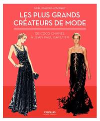 Les plus grands créateurs de mode : de Coco Chanel à Jean-Paul Gaultier