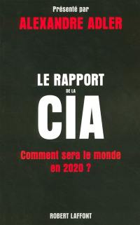 Le rapport de la CIA : comment sera le monde en 2020 ?