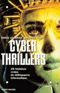 Cyber thrillers : 35 histoires authentiques de délinquance informatique