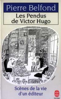 Les pendus de Victor Hugo : scènes de la vie d'un éditeur