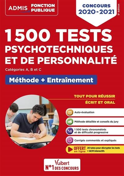 1.500 tests psychotechniques et de personnalité : catégorie A, B et C, méthode + entraînement : concours 2020-2021