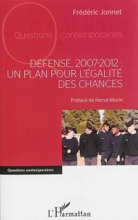 Défense, 2007-2012 : un plan pour l'égalité des chances