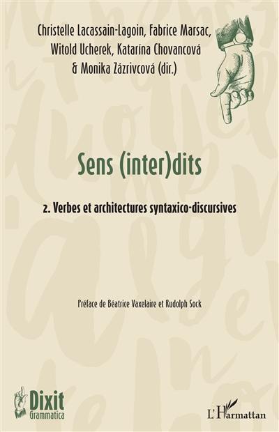 Sens (inter)dits. Vol. 2. Verbes et architectures syntaxico-discursives