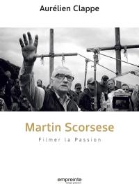 Martin Scorsese : filmer la Passion