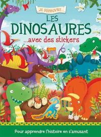 Je découvre les dinosaures... : avec des stickers