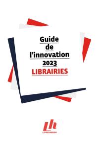 Guide de l'innovation 2023 : librairies